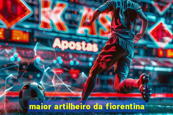 maior artilheiro da fiorentina